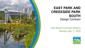 CREEKSIDE PARK  SOUTH  Design Contract  Park Board Committee Meeting  Monday, May 11, 2020  Purpose