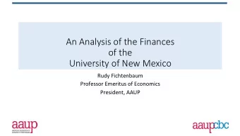 An Analysis of the Finances  of the  University of New Mexico  Rudy Fichtenbaum  Professor Emeritus