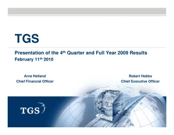 TGS  TGS Presentation of the 4 th Quarter and Full Year 2009 Results February 11 th 2010 February