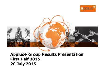 Applus+ Group Results Presentation  First Half 2015  28 July 2015  DISCLAIMER  This document may