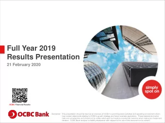 Full Year 2019  Results Presentation  21 February 2020  OCBC Financial Results Disclaimer:  This