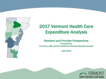 2017 Vermon  ont He  Health C  Care  Expenditure A  Analysis  Resi  sident a  t and Provider Persp