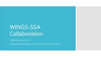 WINGS-SSA  Collaboration  Sally Balch Hurme, JD  National Guardianship Association Board of