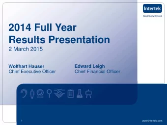 2014 Full Year  Results Presentation  2 March 2015  Edward Leigh  Wolfhart Hauser  Chief Executive