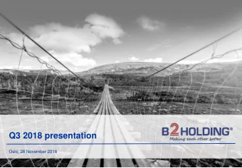Q3 2018 presentation  Oslo, 28 November 2018  Highlights Q3 2018  Overview  High gross cash
