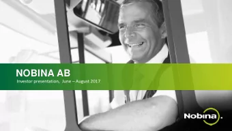 NOBINA AB  Investor presentation,  June  August 2017  1  LARGEST PUBLIC TRANSPORT COMPANY IN THE