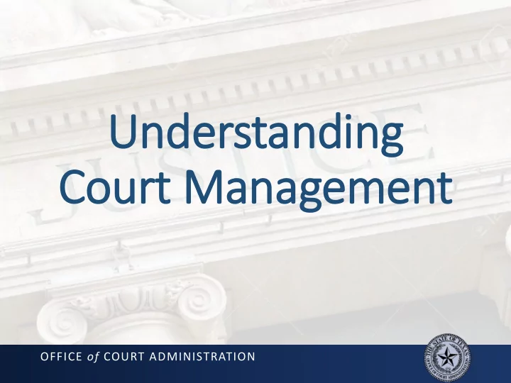 under erstan anding cour court m mana anagement