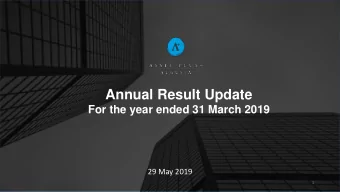Annual Result Update  For the year ended 31 March 2019  29 May 2019  1  ___  Strategic Update