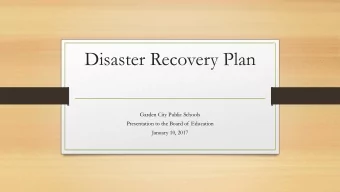Disaster Recovery Plan  Garden City Public Schools  Presentation to the Board of Education  January