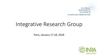 Integrative Research Group  Paris, January 17-18, 2018  Streamlining IRG structure in the context