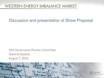 Discussion and presentation of Straw Proposal  EIM Governance Review Committee  General Session
