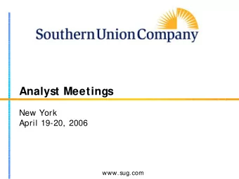 Analyst Meetings  New York  April 19-20, 2006  www.sug.com  Safe Harbor  This present at ion and ot