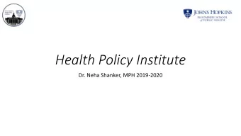 Health Policy Institute  Dr. Neha Shanker, MPH 2019-2020  Delegate Tony Bridges  House of Delegates