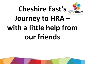 Journey to HRA   with a little help from  our friends  About me  Nic Abbott  Homechoice