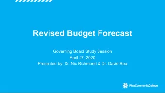 Revised Budget Forecast  Governing Board Study Session  April 27, 2020  Presented by: Dr. Nic