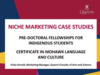 NICHE MARKETING CASE STUDIES  PRE-DOCTORAL FELLOWSHIPS FOR  INDIGENOUS STUDENTS  CERTIFICATE IN