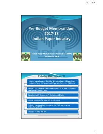 Industry Overview (1/2)  Industry manufactures (1) Writing &amp; Printing Paper, (2) Paperboard /