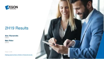 2H19 Results  Alex Wynaendts  CEO  Matt Rider  CFO  February 13, 2020  Helping people achieve a