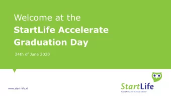 Welcome at the  StartLife Accelerate  Graduation Day  24th of June 2020  www.start-life.nl