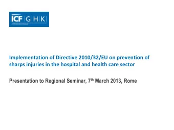 sharps injuries in the hospital and health care sector Presentation to Regional Seminar, 7 th March
