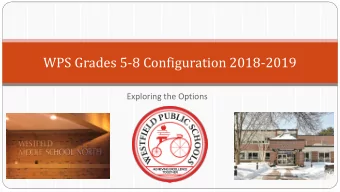WPS Grades 5-8 Configuration 2018-2019  Exploring the Options  Option 1  Two grades 5-8