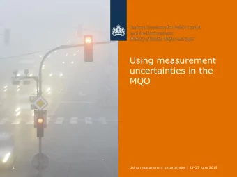 Using measurement  uncertainties in the  MQO  1  Using measurement uncertainties | 24-25 june 2015