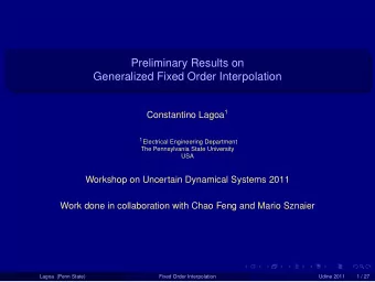 Preliminary Results on  Generalized Fixed Order Interpolation Constantino Lagoa 1 1 Electrical