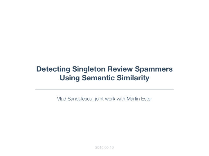 detecting singleton review spammers using semantic
