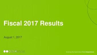 Fiscal 2017 Results  August 1, 2017  1  Safe Harbor for Forward-Looking Statements  This