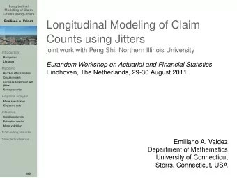 Longitudinal Modeling of Claim  Counts using Jitters  joint work with Peng Shi, Northern Illinois