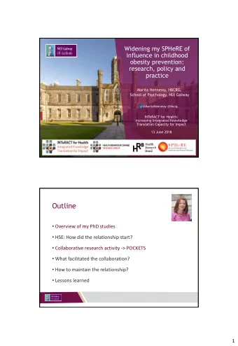 Outline  Overview of my PhD studies  HSE: How did the relationship start?  Collaborative