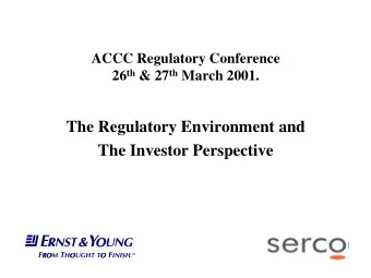 The Regulatory Environment and  The Investor Perspective  The Regulated Utility   Predictability
