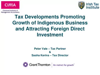 Tax Developments Promoting  Growth of Indigenous Business  and Attracting Foreign Direct