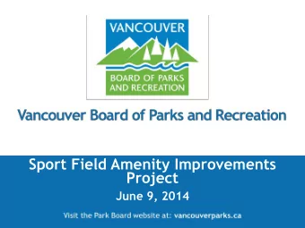 Sport Field Amenity Improvements  Project  June 9, 2014  Recommendation  THAT the Board approve the