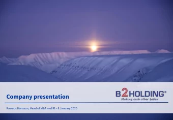 Company presentation Rasmus Hansson, Head of M&amp;A and IR  8 January 2020  Well diversified
