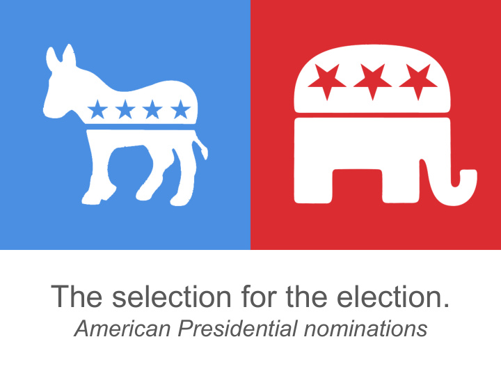 the selection for the election