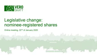 Legislative change:  nominee-registered shares Online meeting, 22 nd of January 2020  Agenda