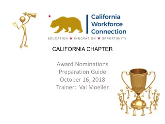 Award Nominations  Preparation Guide  October 16, 2018  Trainer:  Val Moeller  Getting Started