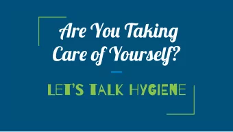 Are You Taking  Care of Yourself?  LetS taLk HyGiEne  Current Tjmes:  The ImPorTAnCe  of HyGiEne