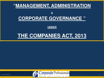 CORPORATE GOVERNANCE  UNDER  THE COMPANIES ACT, 2013  16/11/2013  1  INDEX  COMPANIES ACT,2013