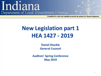 New Legislation part 1  HEA 1427 - 2019  Daniel Shackle  General Counsel  Auditors Spring