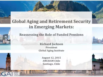 in Emerging Markets:  Reassessing the Role of Funded Pensions  Richard Jackson  President  Global