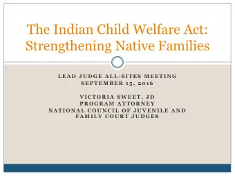 Strengthening Native Families  L E A D  J U D G E  A L L - S I T E S  M E E T I N G  S E P T E M B