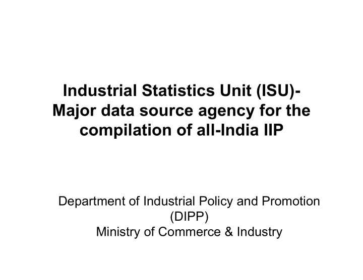 industrial statistics unit isu major data source agency