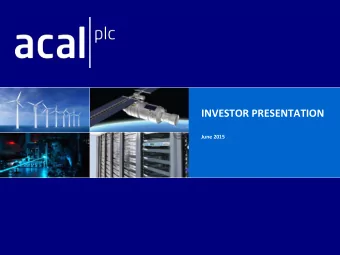 INVESTOR PRESENTATION  June 2015  Introduction to Acal  Acal is an industrial electronics