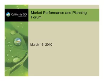 Market Performance and Planning  Forum  March 16, 2010  Objective: Enable dialogue on