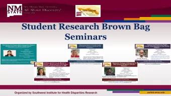 Student Research Brown Bag  Seminars  swihdr.nmsu.edu  Organized by Southwest Institute for Health