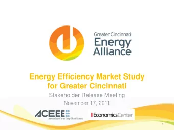 Energy Efficiency Market Study  for Greater Cincinnati  Stakeholder Release Meeting  November 17,