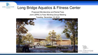 Long Bridge Aquatics &amp; Fitness Center  Proposed Membership and Rental Fees  Joint LBPAC &amp;