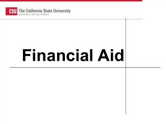 Financial Aid  1  Big Picture-  CSU Financial Aid 2015-16  374,556 CSU Students received aid